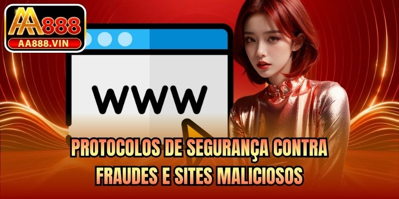 Protocolos de segurança contra fraudes e sites maliciosos